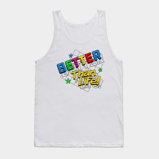 Better than Life Tank Top